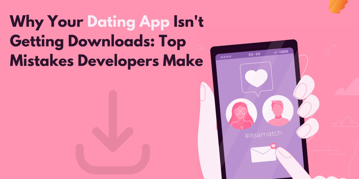 Why Your Dating App Isn't Getting Downloads: Top Mistakes Developers Make
