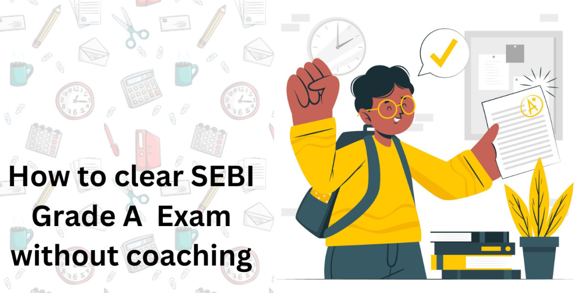 How to Crack SEBI Grade A Exam 2024 without Coaching