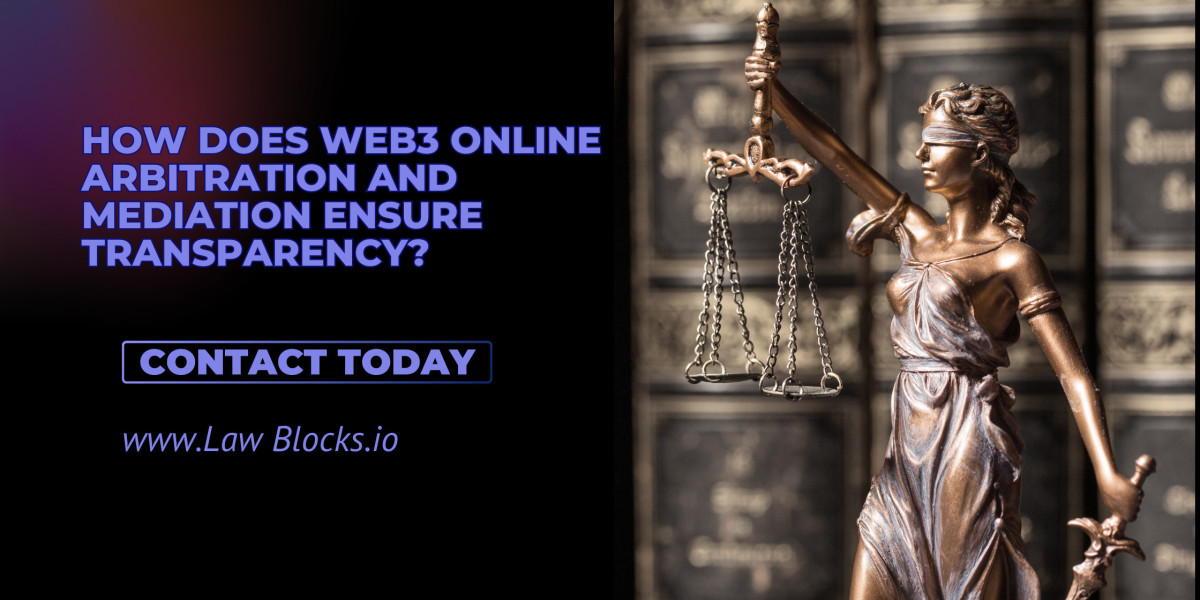 How Does Web3 Online Arbitration and Mediation Ensure Transparency?