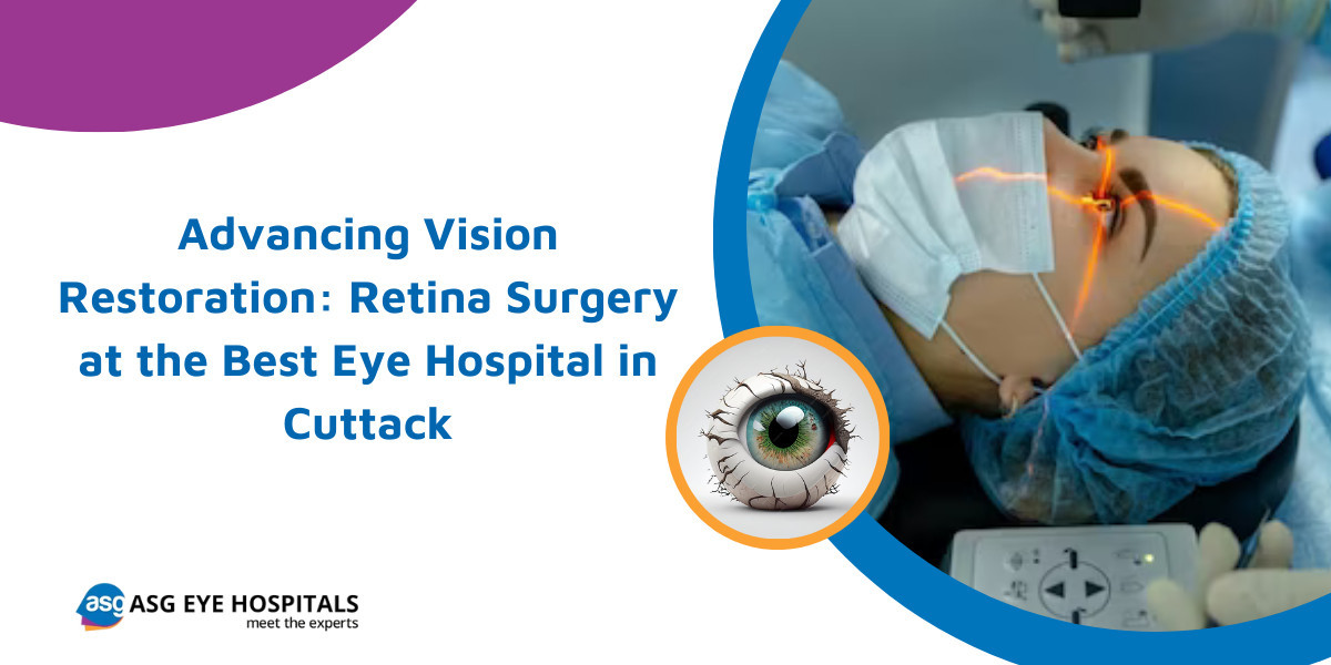 Advancing Vision: Exploring the Benefits of Retina Surgery at the top eye hospital in Dehradun