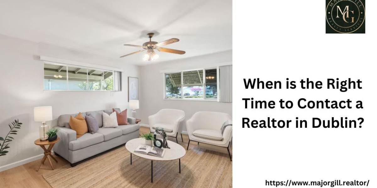 When is the Right Time to Contact a Realtor in Dublin?