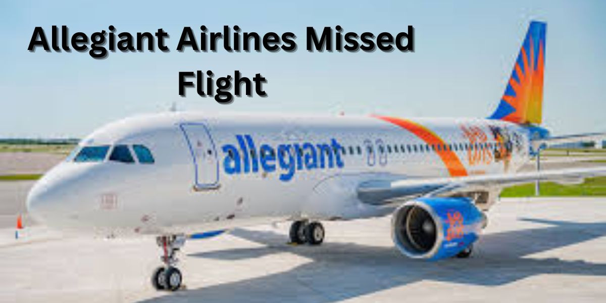 What Happens If You Miss Your Flight For Allegiant?