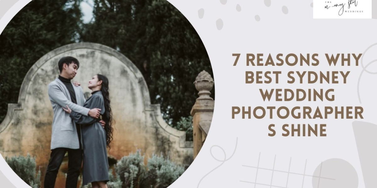 7 Reasons Why Best Sydney Wedding Photographers Shine