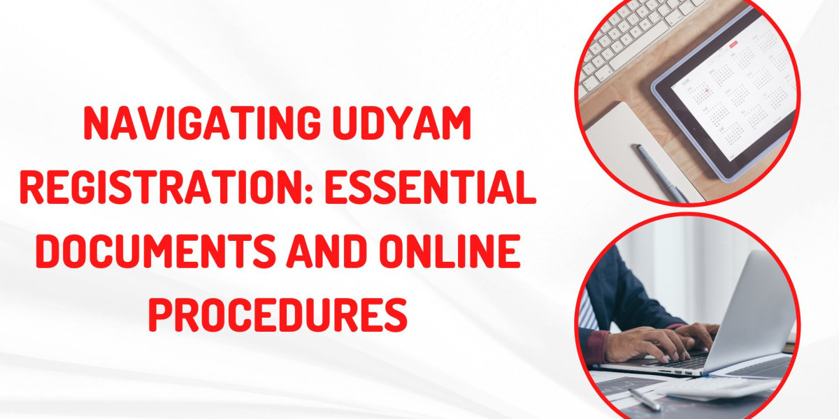 Navigating Udyam Registration: Essential Documents and Online Procedures