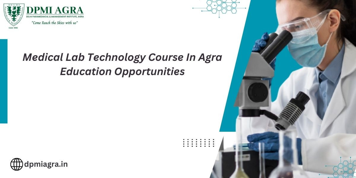 Medical Lab Technology Course In Agra Education Opportunities