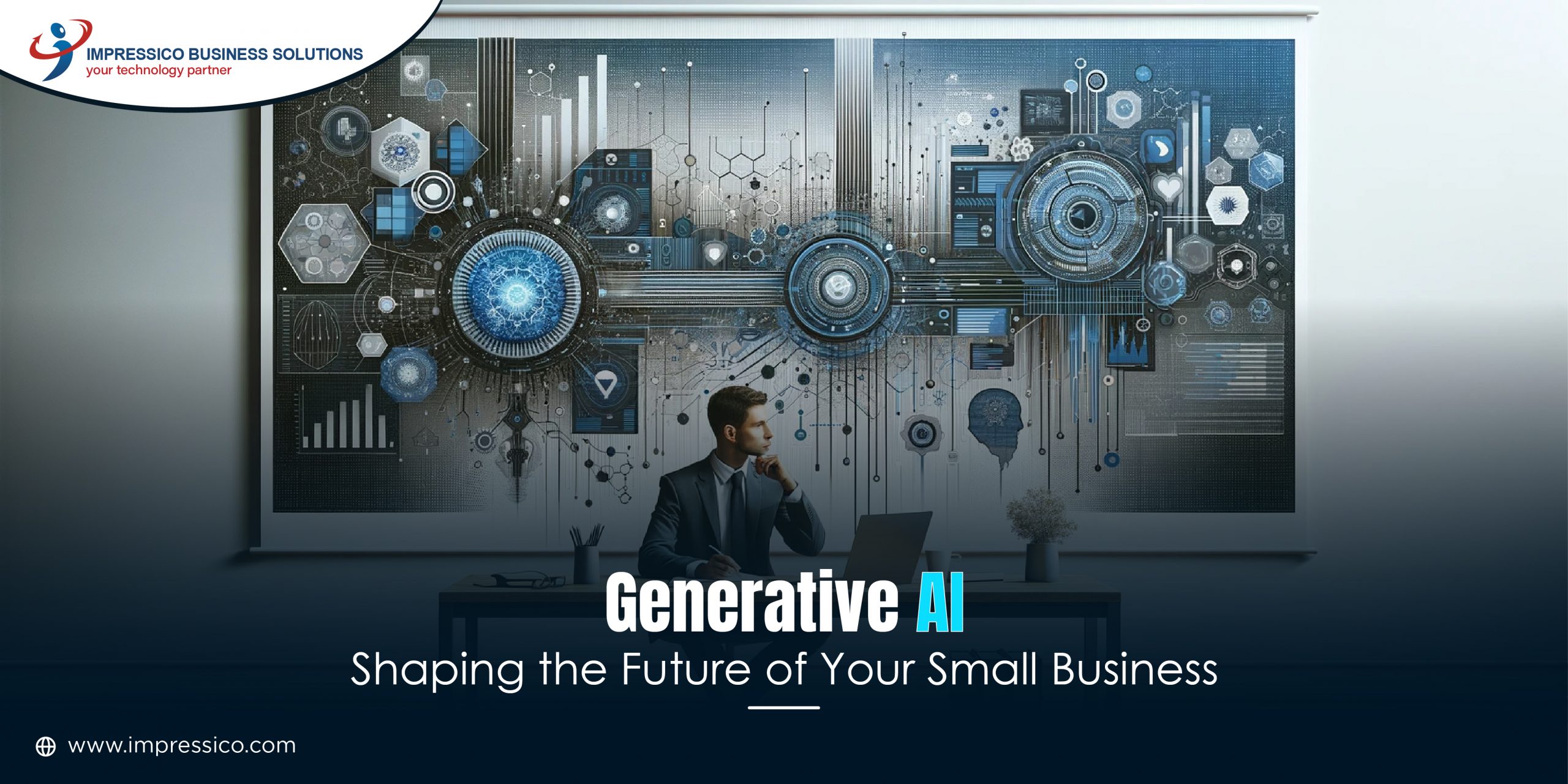Generative AI: Shaping the Future of Your Small Business - Impressico