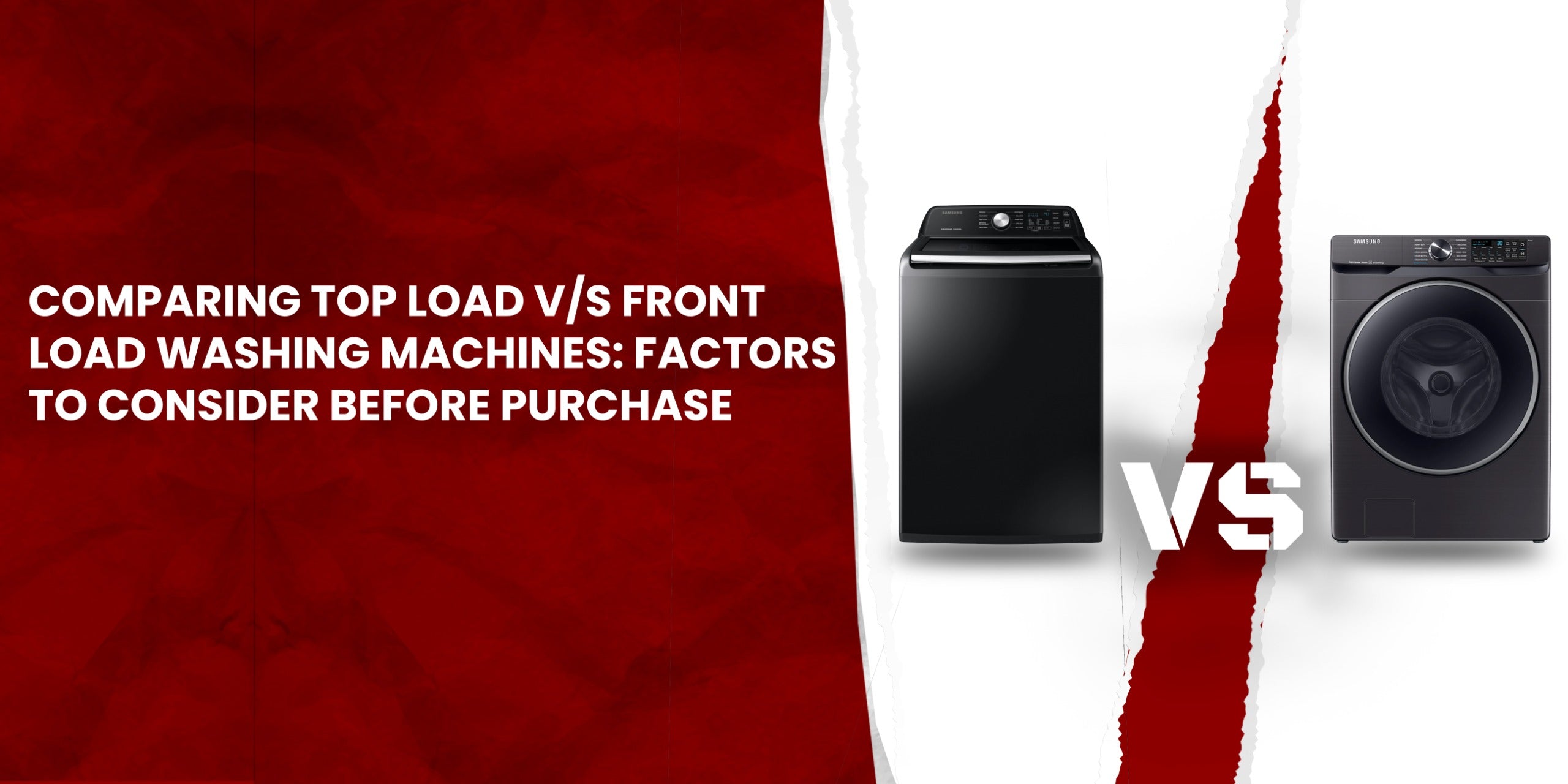 Comparing Top Load V/s Front Load Washing Machines: Factors to Consider Before Purchase