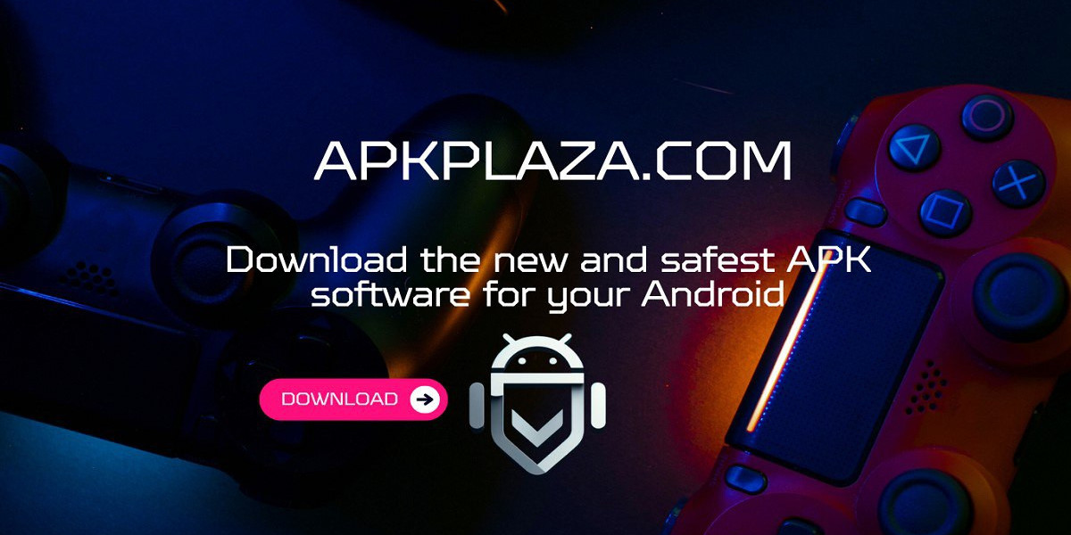 APKPlaza: Safe, Free, Latest APK Apps and Games Download Source