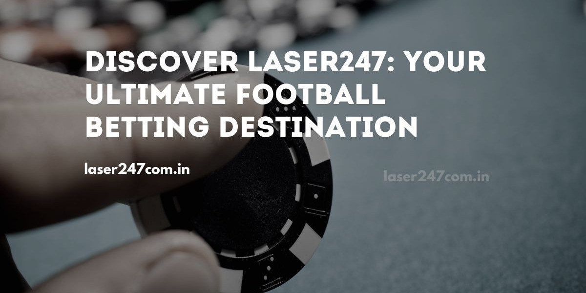 Discover Laser247: Your Ultimate Football Betting Destination