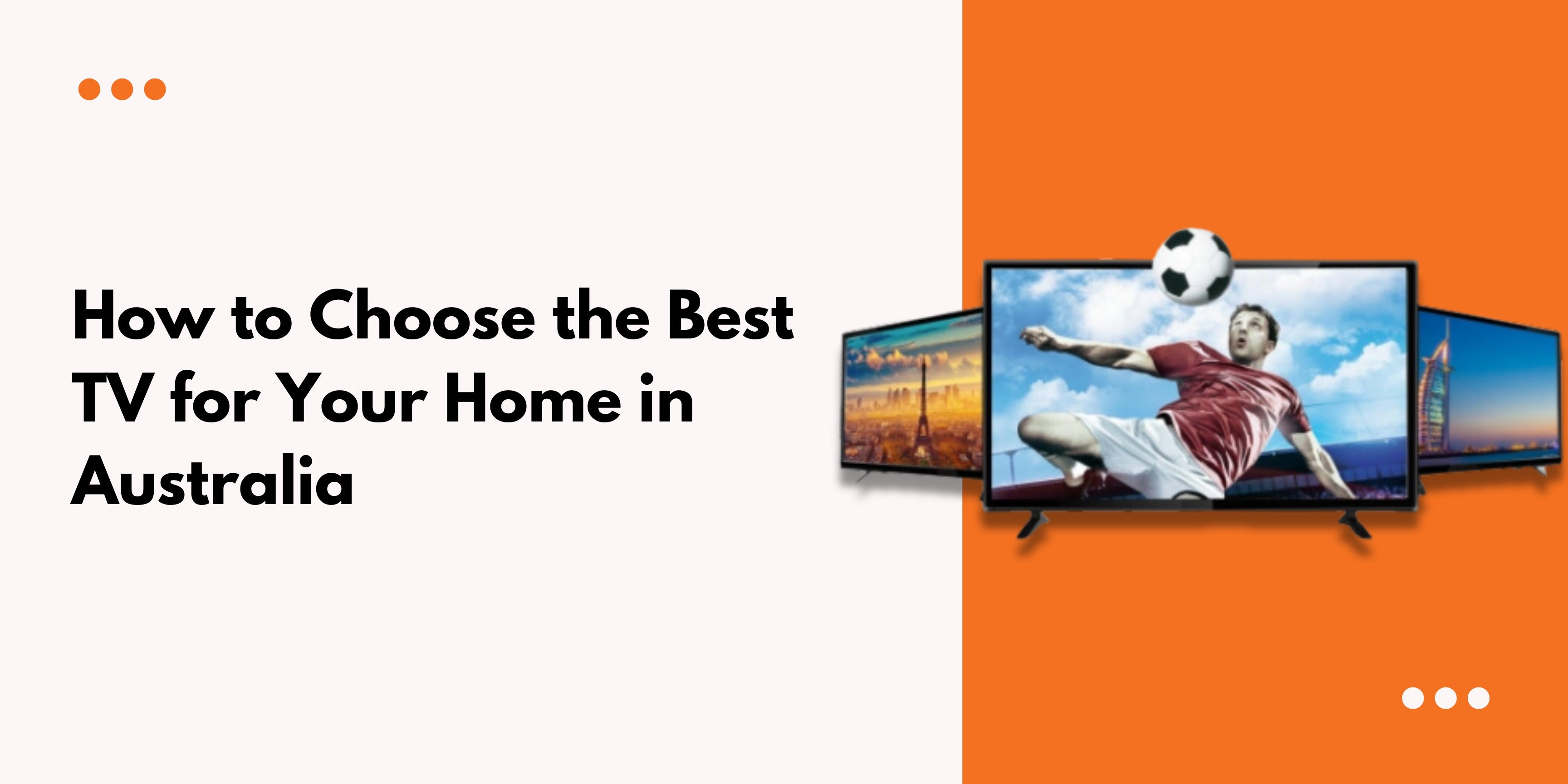 How to Choose the Best TV for Your Home in Australia