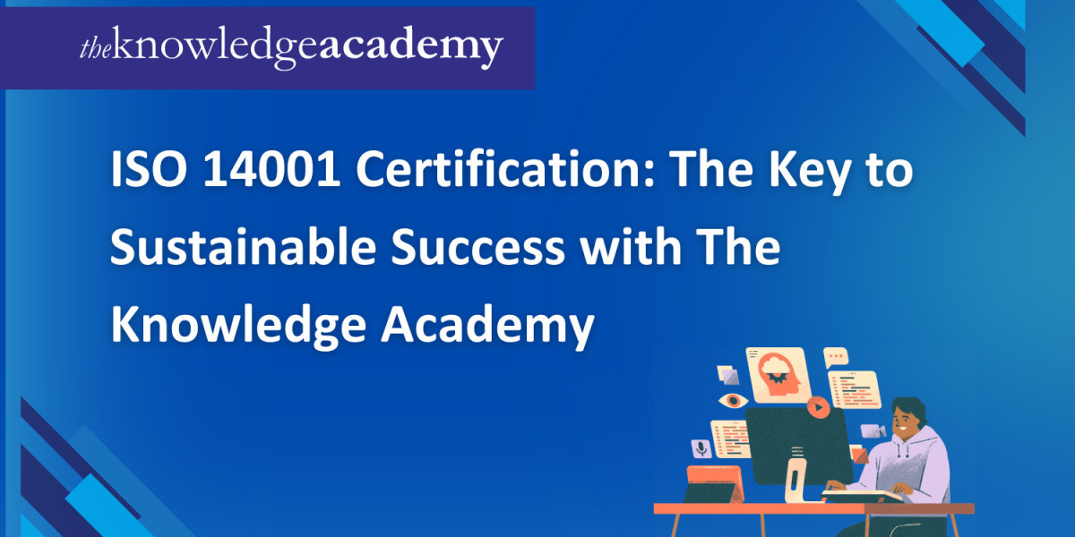 ISO 14001 Certification: The Key to Sustainable Success with The Knowledge Academy