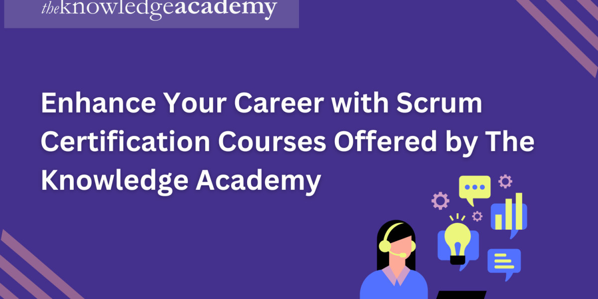 Enhance Your Career with Scrum Certification Courses Offered by The Knowledge Academy