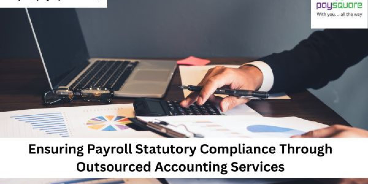 Ensuring Payroll Statutory Compliance Through Outsourced Accounting Services