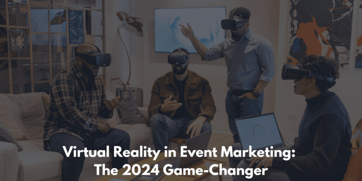 Virtual Reality in Event Marketing: The 2024 Game-Changer