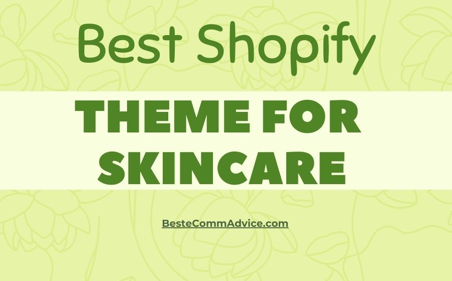 Best Shopify Theme For Skincare - Best eComm Advice