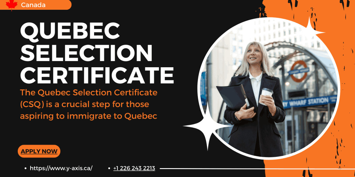 A Comprehensive Guide to the Quebec Selection Certificate (CSQ)