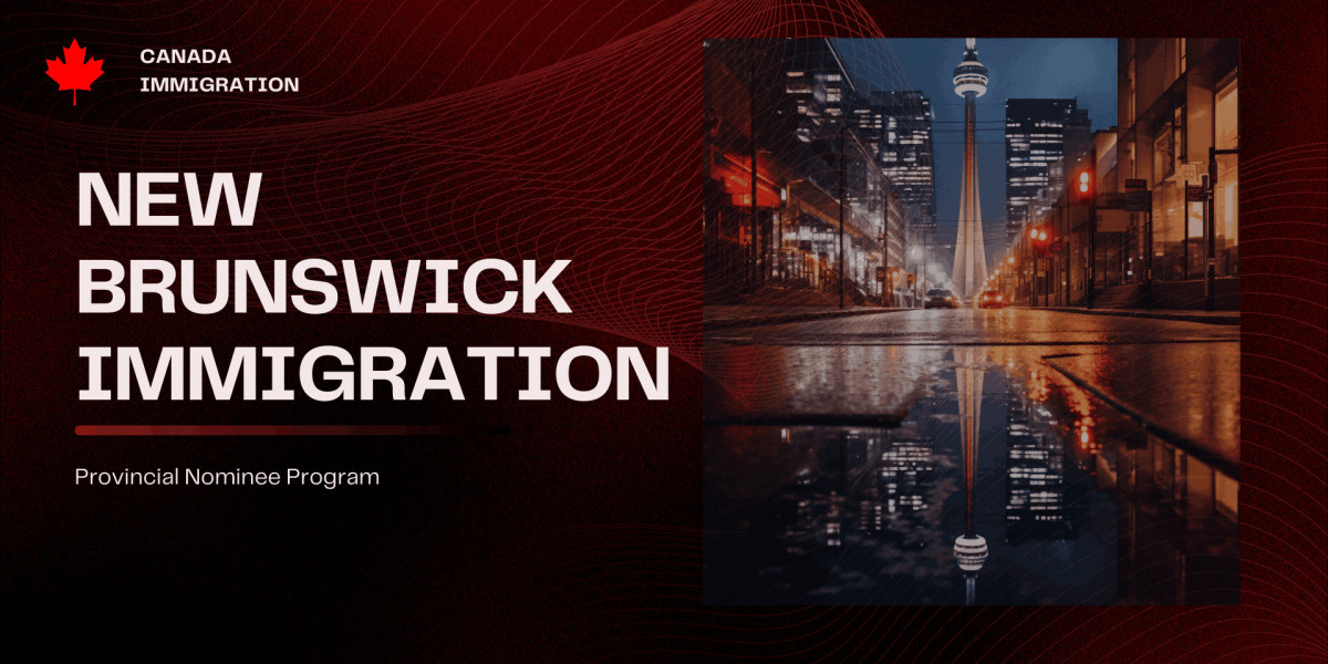 New Brunswick Provincial Nominee Program (NBPNP): Pathway to Canadian Immigration