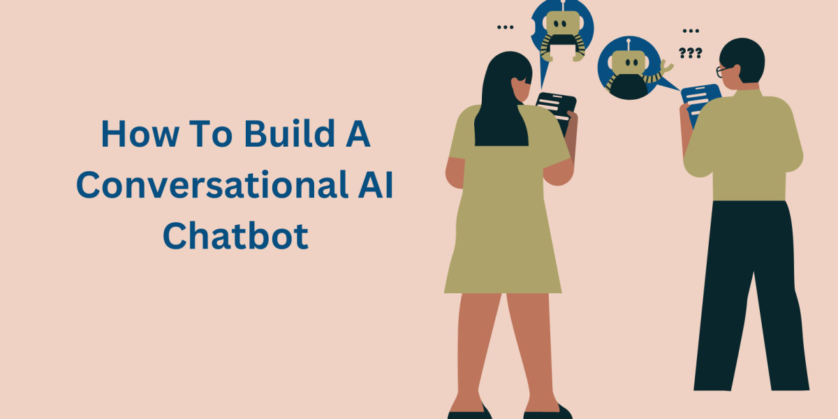 How To Build A Conversational AI Chatbot