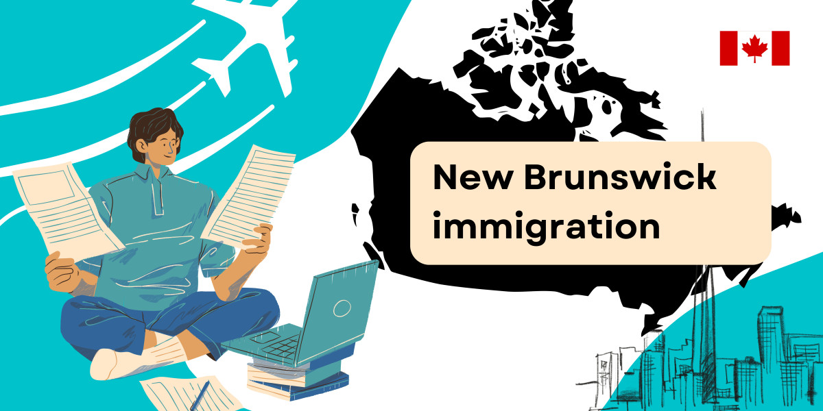 Immigrating to New Brunswick: A Comprehensive Guide