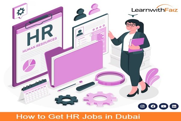 How to Get HR Jobs in Dubai - Learnwithfaiz