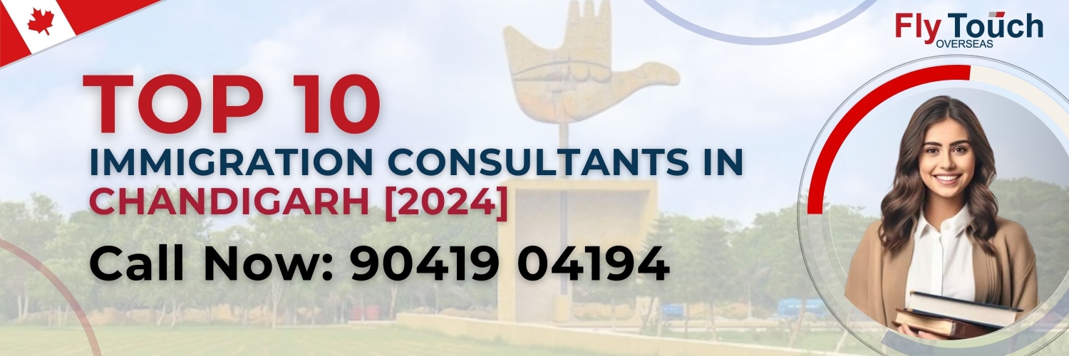 Top 10 Immigration Consultants In Chandigarh | Flytouch Overseas