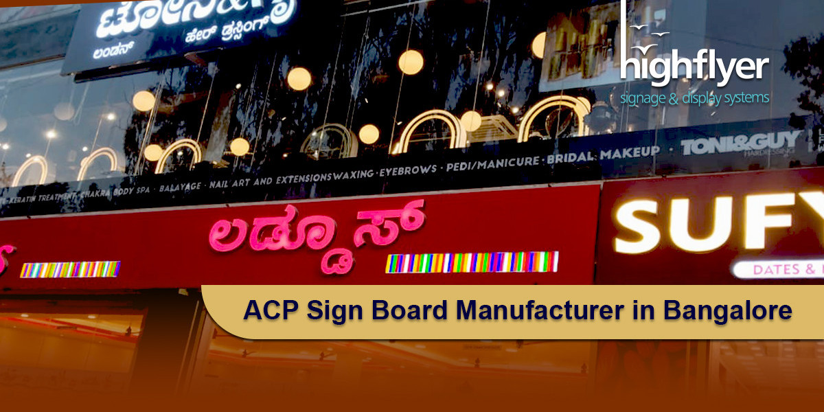 Comprehensive Guide to ACP LED Sign Board Manufacturer in Bangalore