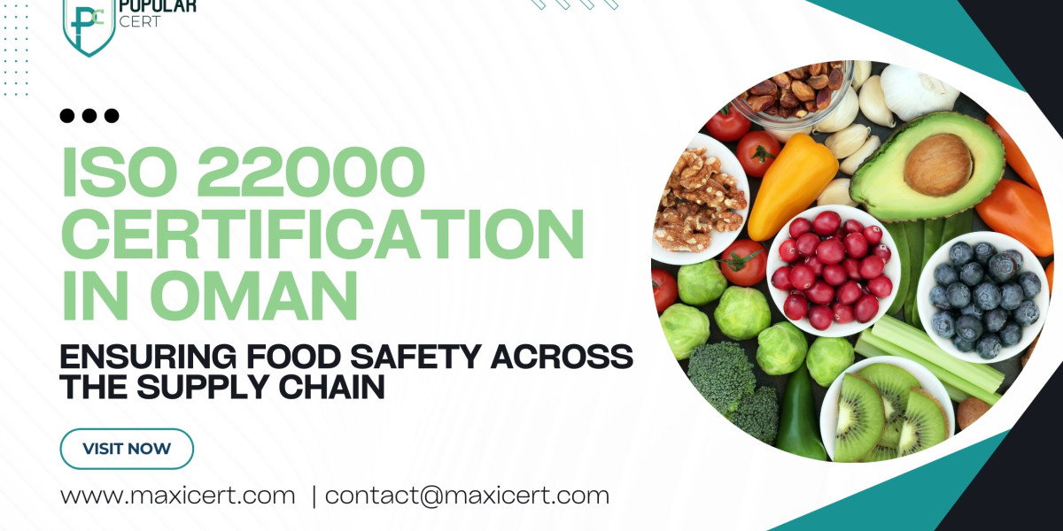 ISO 22000 Certification in Oman: Ensuring Food Safety Across the Supply Chain