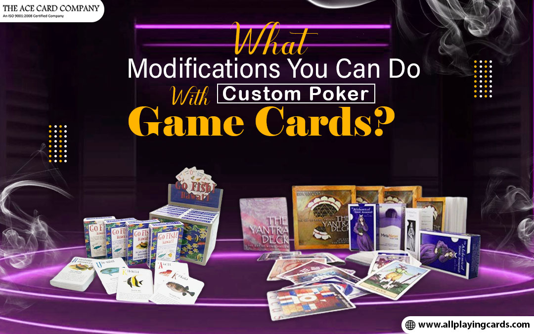 What Modifications You Can Do With Custom Poker Game Cards? – The Ace  Card Company