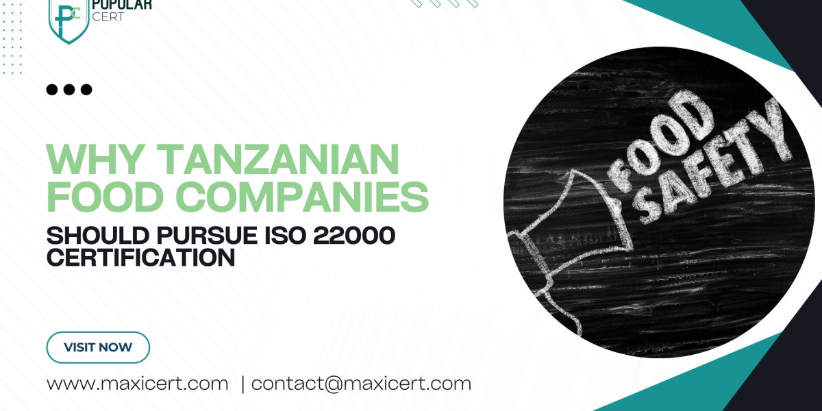 Why Tanzanian Food Companies Should Pursue ISO 22000 Certification