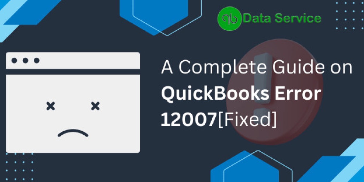 A Complete Guide on QuickBooks Error 12007[Fixed]