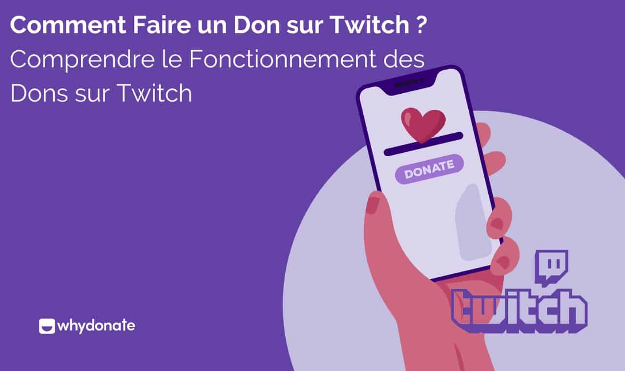 Comment Faire Un Don Sur Twitch ? Comprendre Le Fonctionnement Des Dons Twitch