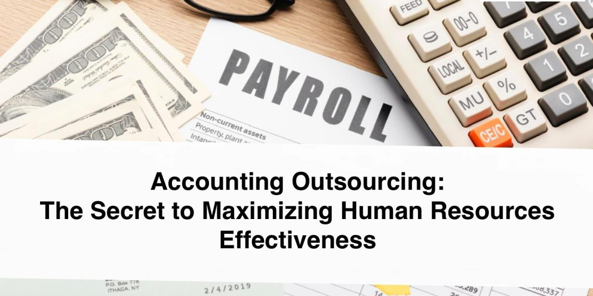 Accounting Outsourcing: The Secret to Maximizing Human Resources Effectiveness