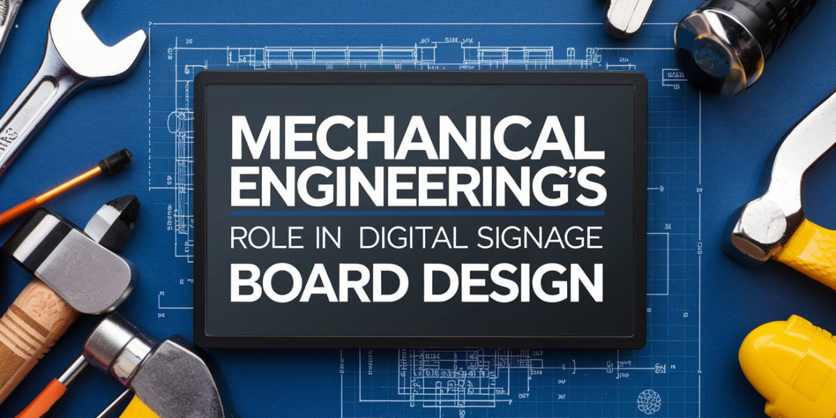 Mechanical Engineering's Role in Digital Signage Board Design