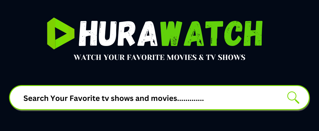 Hurawatch | Watch HD Movies And TV Shows