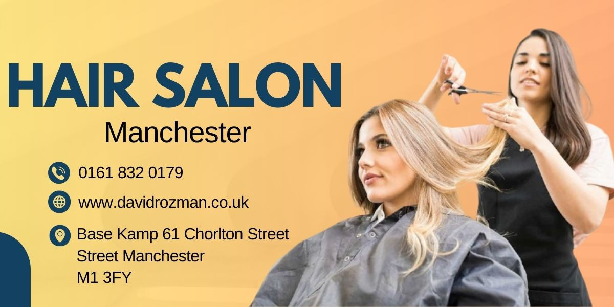 Best Hair Salon in Manchester | Davidrozman