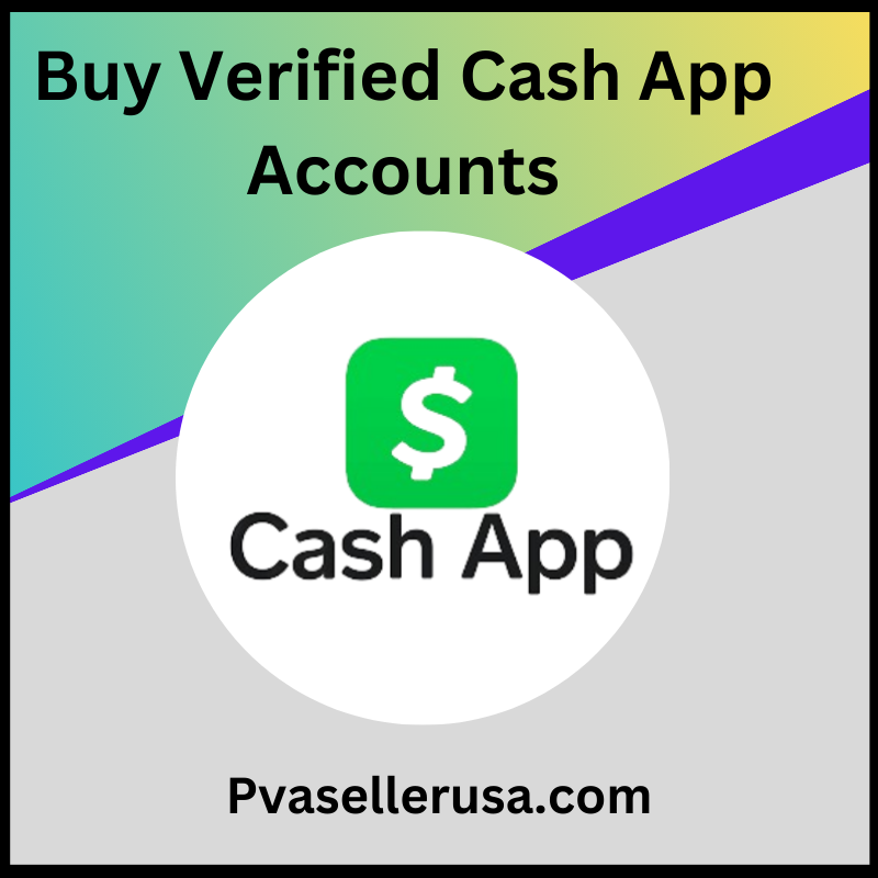 Buy Verified Cash App Accounts - 100% Safe and Login Guaranteed