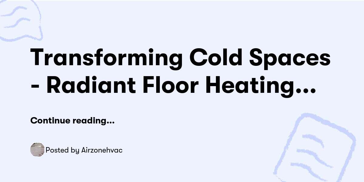 Transforming Cold Spaces - Radiant Floor Heating Applications in Commercial Buildings — Airzonehvac - Buymeacoffee