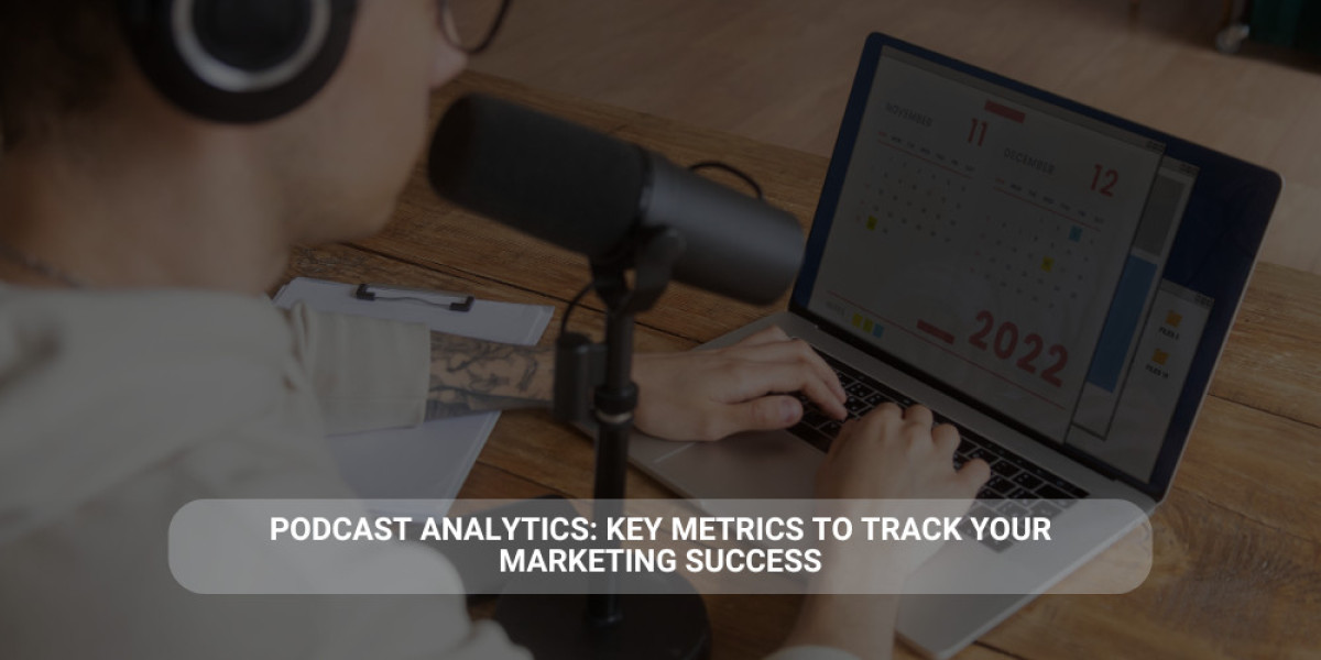 Podcast Analytics: Key Metrics to Track Your Marketing Success