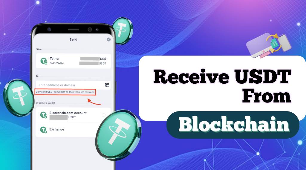 How to Receive USDT from Blockchain? [Updated Guide 2024]