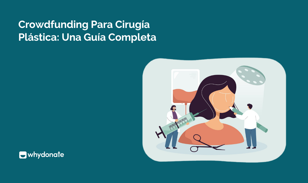 Crowdfunding Para Cirugía Plástica: Una Guía Completa