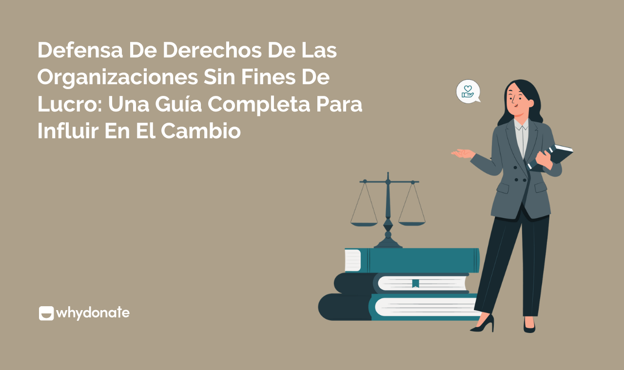 Defensa De Derechos De Las Organizaciones Sin Fines De Lucro: Una Guía Completa Para Influir En El Cambio