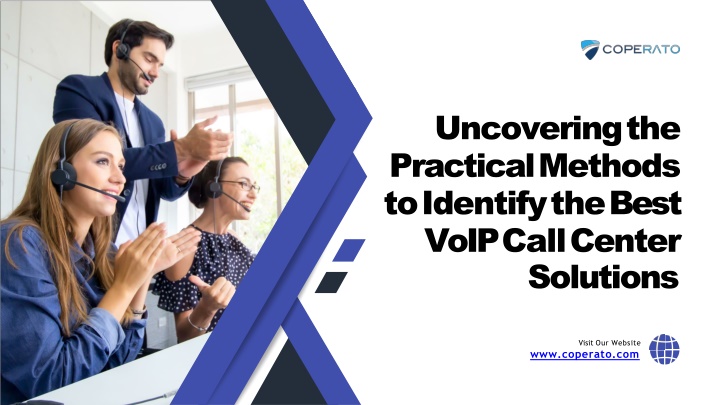 Uncovering the Practical Methods to Identify the Best VoIP Call Center Solutions