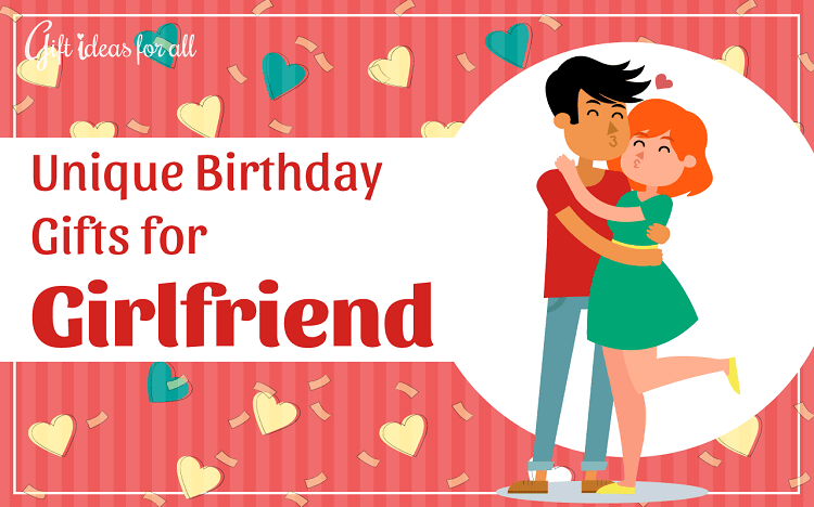 Top 10 Unique Birthday Gift Ideas for Girlfriend (2020) | Best Suggestions