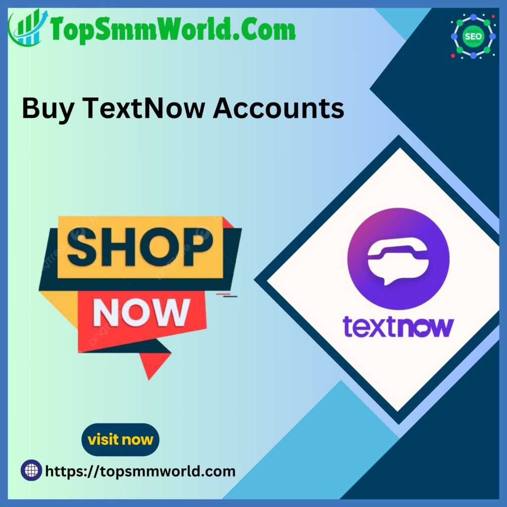 Buy TextNow Accounts - TextNow 100% Original High-Quality Service