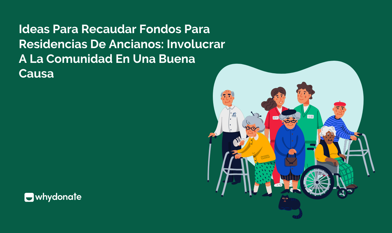 8 Ideas Geniales Para Recaudar Fondos Para Residencias De Ancianos | WhyDonate