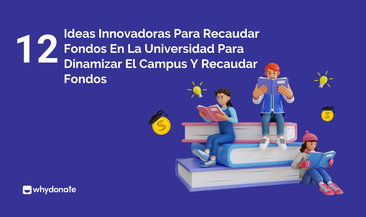 12 Ideas Innovadoras Para Recaudar Fondos Para La Universidad | WhyDonate